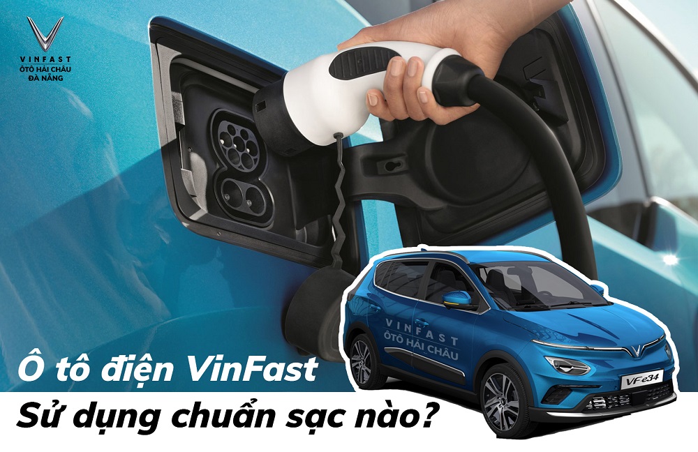 Các chuẩn cổng sạc và loại cổng sạc trên ô tô điện VinFast