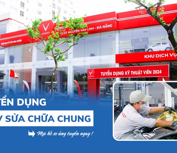 dai-ly-vinnfast-da-nang-tuyen-dung-ky-thuat-vien-o-to-sua-chua-chung-vinfast-hai-chau-da-nang