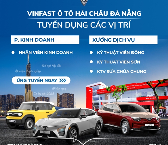 dai-ly-vinnfast-da-nang-tuyen-dung-2025-nv-kinh-doanh-ky-thuat-vien-sua-chua-o-to-vinfast-hai-chau-da-nang